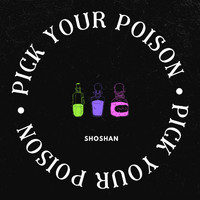 Shoshan - Pick Your Poison