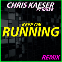Chris Kaeser - Keep on Running (Remix)
