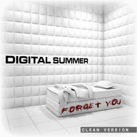 Digital Summer - Forget You (Clean Version) [feat. Clint Lowery]