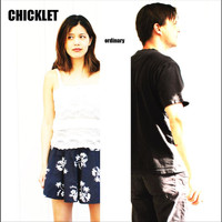 Chicklet - Ordinary