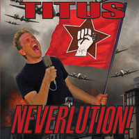 Christopher Titus - Neverlution! (Explicit)