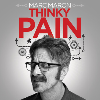 Marc Maron - Thinky Pain (Explicit)