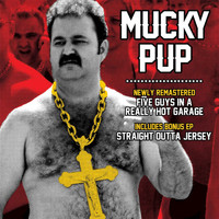 Mucky Pup - Five Guys in a Really Hot Garage / Straight Outta Jersey (Explicit)