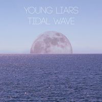 Young Liars - Tidal Wave