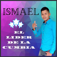 Ismael - El Lider De La Cumbia