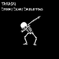 Taradu - Spooky Scary Skeletons