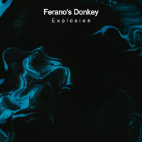 Ferano's Donkey - Explosion