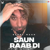 Babbu Maan - Saun Raab Di