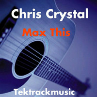 Chris Crystal - Max This (Tektrackmusic) - Single