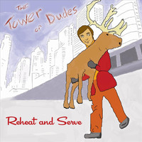The Tower of Dudes - Reheat and Serve (EP) (Explicit)