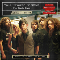 Your Favorite Enemies - The Early Days (Deluxe Version [Explicit])