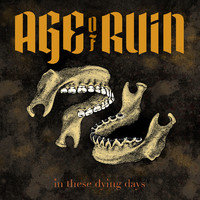 Age of Ruin - In These Dying Days (Explicit)
