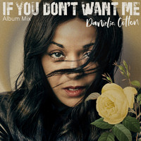 Danielia Cotton - If You Don't Want Me (Album Mix)