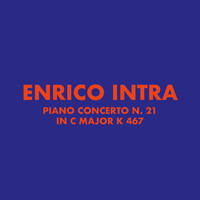 Enrico Intra - Mozart Piano Concerto N. 21 In C Major K 467