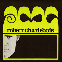 Robert Charlebois - Robert Charlebois, Vol. 2
