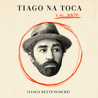 Tiago Bettencourt - Tiago na Toca e os Poetas
