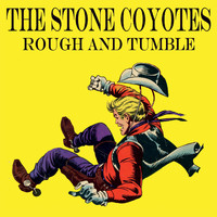 The Stone Coyotes - Rough and Tumble