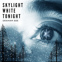 Graham Dee - Skylight White Tonight