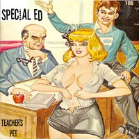 Special Ed - Teacher's Pet (Explicit)