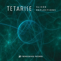 Tetarise - Sliced Reflections