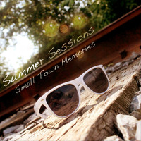 Summer Sessions - Small Town Memories