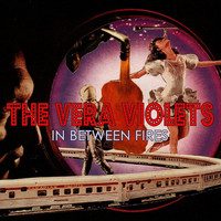 The Vera Violets - In Between Fires