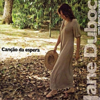 Jane Duboc - Canção da Espera (Canta Egberto Gismonti)