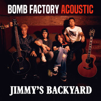Bomb Factory - JIMMY'S BACKYARD (Acoustic Version [Explicit])