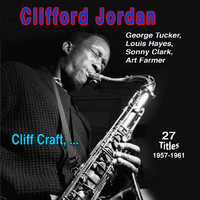 Clifford Jordan - Clifford Jordan - Cliff Craft (27 Successes 1957-1961)