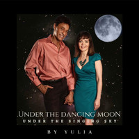 Yulia - Under the Dancing Moon, Under the Singing Sky