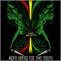 Jah Roots - More Herbs For The Youth