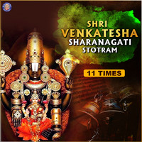 Rajessh Iyer - Shri Venkatesha Sharanagati Stotram 11 Times