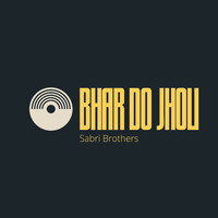 Sabri Brothers - Bhar Do Jholi