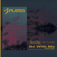J Plates - Be With Me