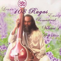 Yogi Hari - Learn 108 Ragas Easily Remastered, Vol. 1