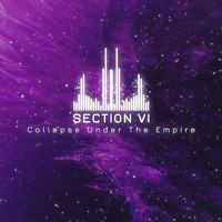 Collapse Under the Empire - Section VI
