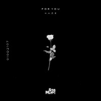 H.A.Z.E - For You