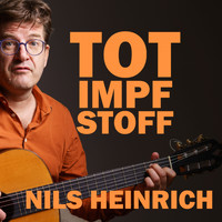 Nils Heinrich - Totimpfstoff