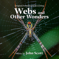 John Scott - Webs and Other Wonders (Original Soundtrack Recording)