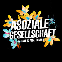Mono & Nikitaman - Asoziale Gesellschaft (Explicit)