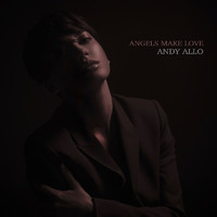 Andy Allo - Angels Make Love