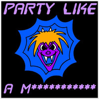 Vulgarrity - Party Like a M*********** (Explicit)