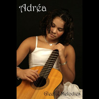 Adrea - Gleeful Melodies