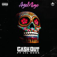 Ca$h Out - Aye Migo (feat. Lil Durk) (Explicit)