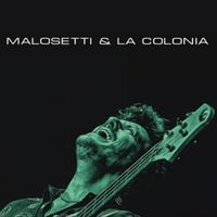 Javier Malosetti - Malosetti & la Colonia