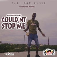 Shaddoh Blackz - Could'nt Stop Me