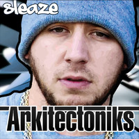 Sleaze - Arkitectoniks (Explicit)
