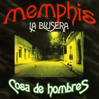 Memphis La Blusera - Cosa de Hombres, Vol. 1