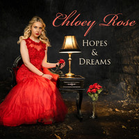 Chloey Rose - Hopes and Dreams
