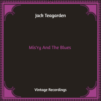 Jack Teagarden - Mis'ry And The Blues (Hq Remastered)